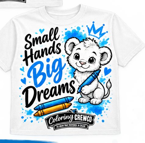 Small Hands Big Dreams Coloring CrewCo shirt design